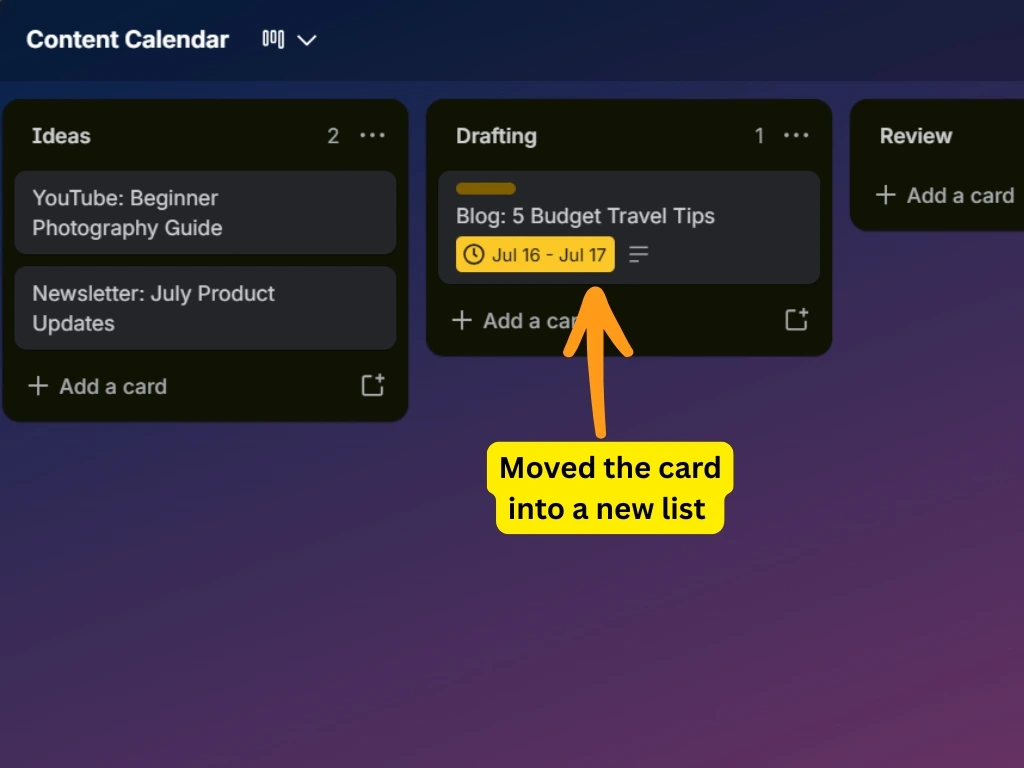 How to Set Up a Trello Content Calendar Easily 13 Moving cards among lists in a Trello board